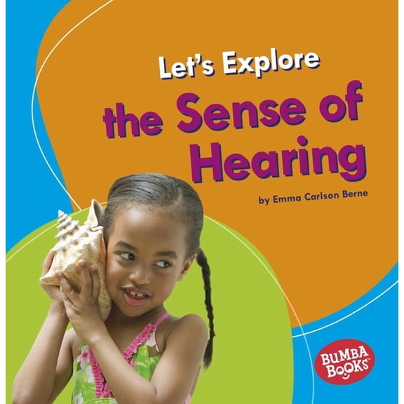 Bumba Books (R) -- Discover Your Senses: Let's Explore the Sense of Hearing (Paperback)