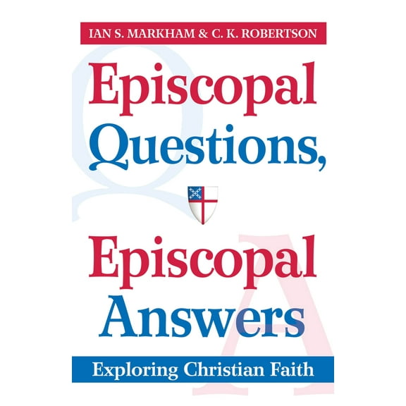 Pre-Owned Episcopal Questions, Episcopal Answers: Exploring Christian Faith (Paperback) 0819223093 9780819223098