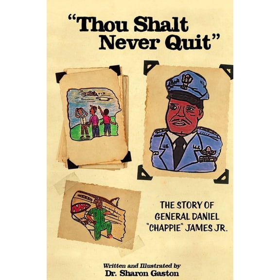 "Thou Shalt Never Quit" The Story of General Daniel "Chappie" James Jr., (Paperback)