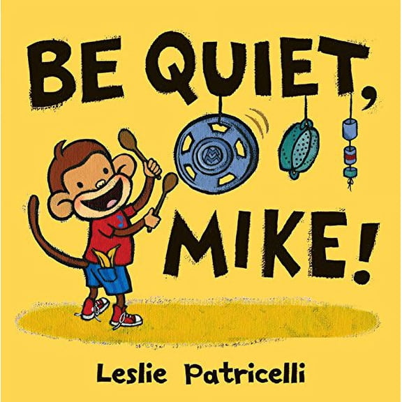 Pre-Owned Be Quiet, Mike! (Hardcover) 0763644773 9780763644772