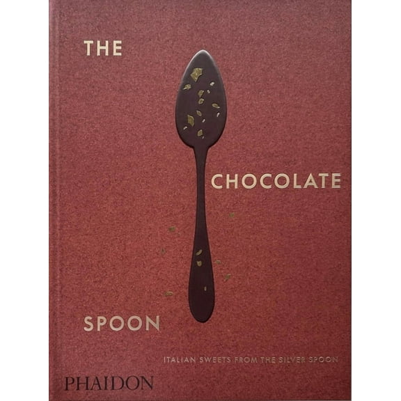 The Chocolate Spoon: Italian Sweets from the Silver Spoon, (Hardcover)