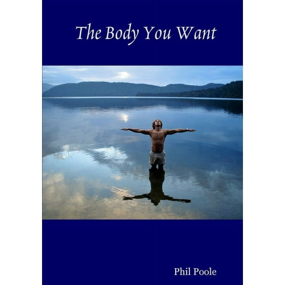 The Body You Want, (Paperback)
