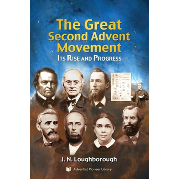 Pre-Owned The Great Second Advent Movement: Its Rise and Progress (Paperback) 1614550328 9781614550327