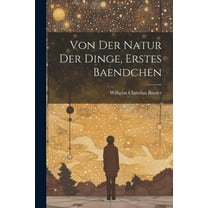 Von Der Natur Der Dinge, Erstes Baendchen (Paperback)