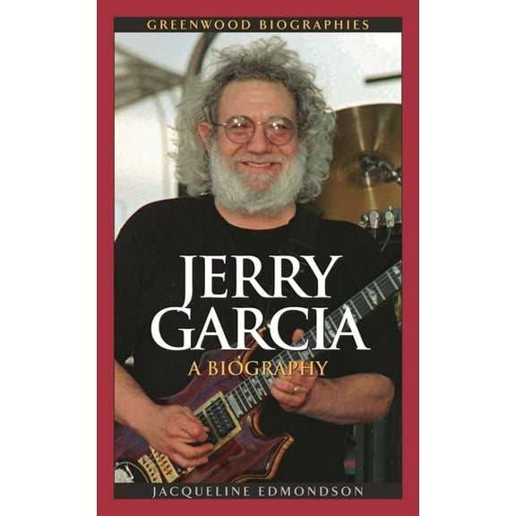 Greenwood Biographies Jerry Garcia: A Biography, (Hardcover)