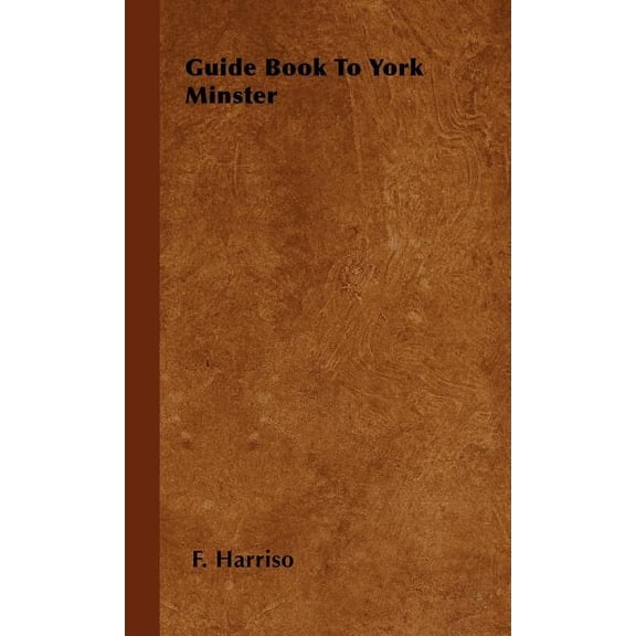 Guide Book To York Minster, (Hardcover)
