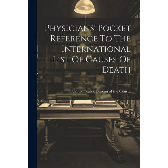 Physicians' Pocket Reference To The International List Of Causes Of Death (Paperback)