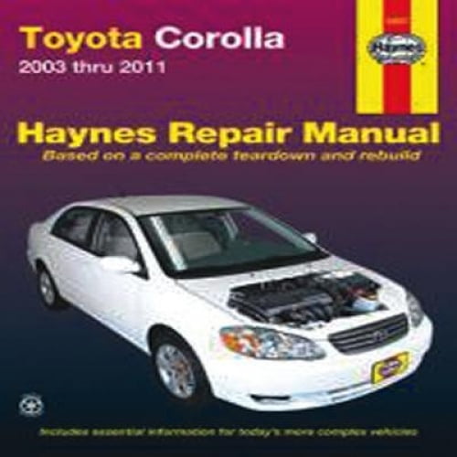 Toyota Corolla Automotive Repair Manual: 03-11 (Haynes Automotive Repair Manuals)