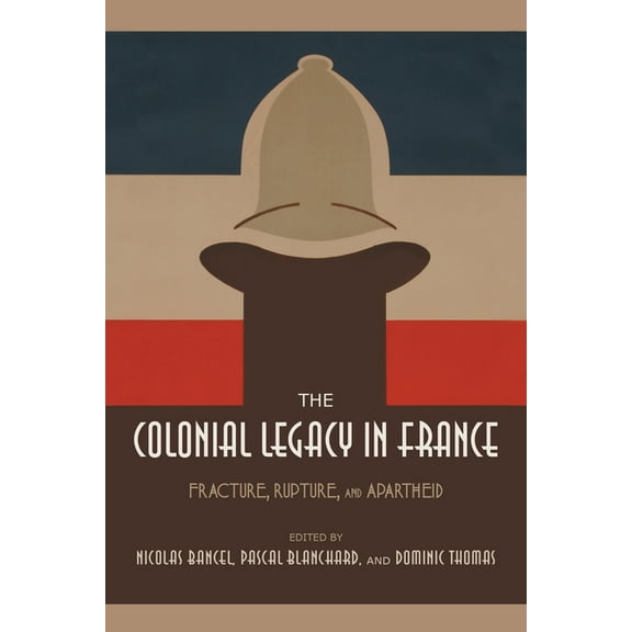 The Colonial Legacy in France, (Hardcover)