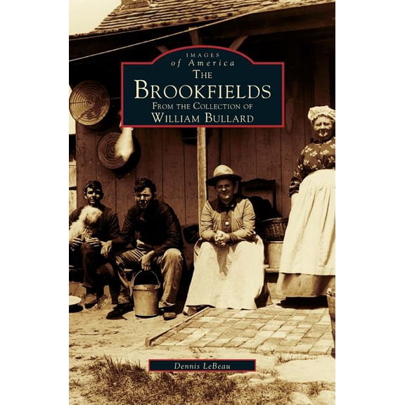 Brookfields: From the Collection of William Bullard (Hardcover)