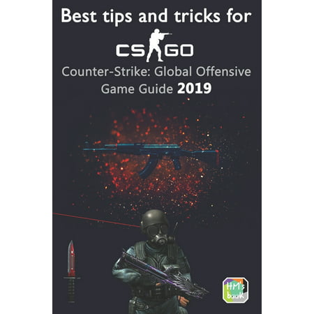 Best tips and tricks for CS GO: Counter-Strike: Global Offensive Game Guide 2019 (Best New Games 2019)