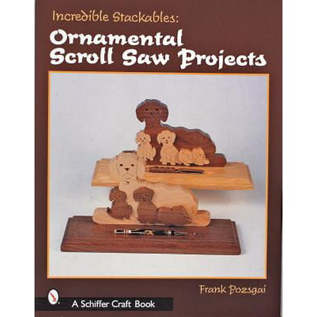 Incredible Stackables: Ornamental Scroll Saw (Best Scroll Saw Projects)