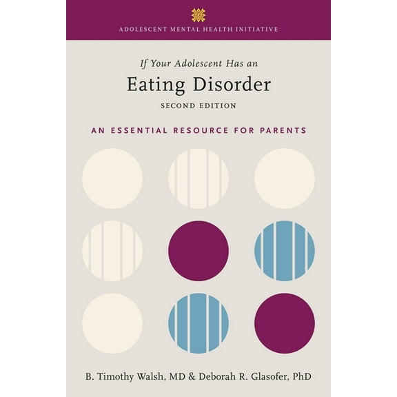 Adolescent Mental Health Initiative If Your Adolescent Has an Eating Disorder: An Essential Resource for Parents, (Paperback)