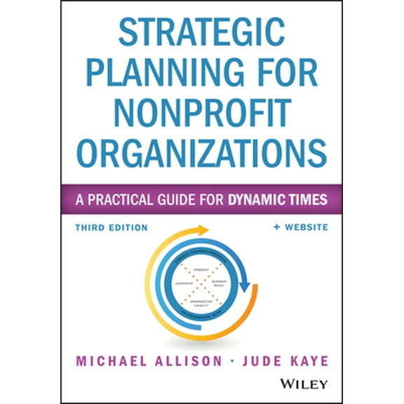 Pre-Owned Strategic Planning for Nonprofit Organizations: A Practical Guide for Dynamic Times (Paperback) 1118768140 9781118768143