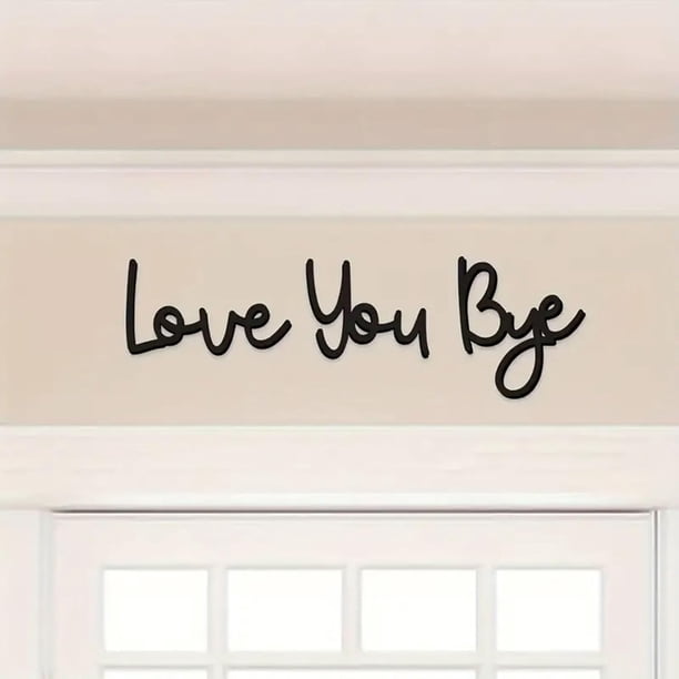 Letrero de madera de Love You Bye, moderno, para entrada, pasillo, pared, decoración de arte bohemio, amor expreso y cálido para decoración de puerta familiar, expresa amor y calor para tus amantes de