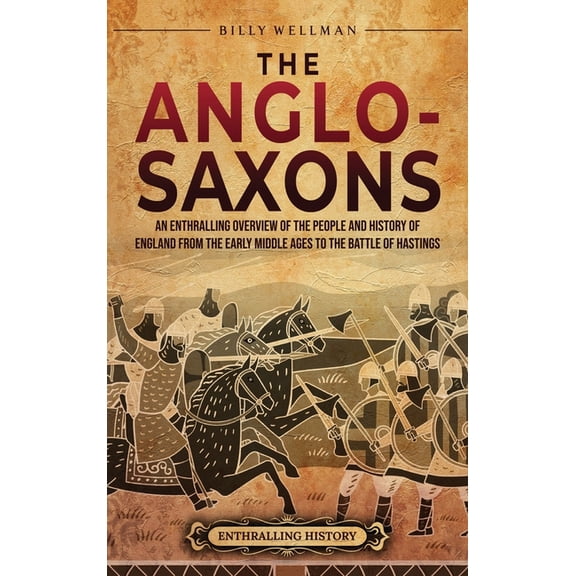 The Anglo-Saxons, (Hardcover)