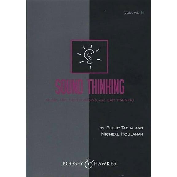 Sound Thinking - Volume II: Music for Sight-Singing and Ear Training (Paperback) by Philip Tacka, Micheal Houlahan