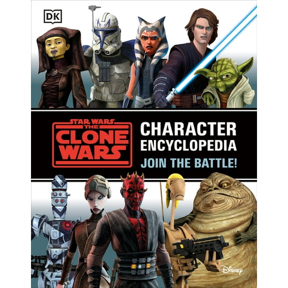 Star Wars the Clone Wars Character Encyclopedia: Join the Battle!, (Paperback)