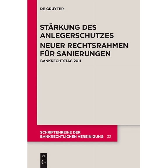 Schriftenreihe Der Bankrechtlichen Verei StÃ¤rkung des Anlegerschutzes. Neuer Rechtsrahmen fÃ¼r Sanierungen., Book 33, (Paperback)