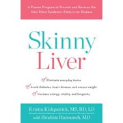 Pre-Owned Skinny Liver: A Proven Program to Prevent and Reverse the New Silent Epidemic-Fatty Liver (Hardcover 9780738219165) by Kristin Kirkpatrick, Ibrahim Hanouneh
