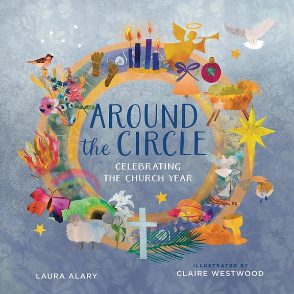 Around the Circle: Celebrating the Church Year, (Hardcover)
