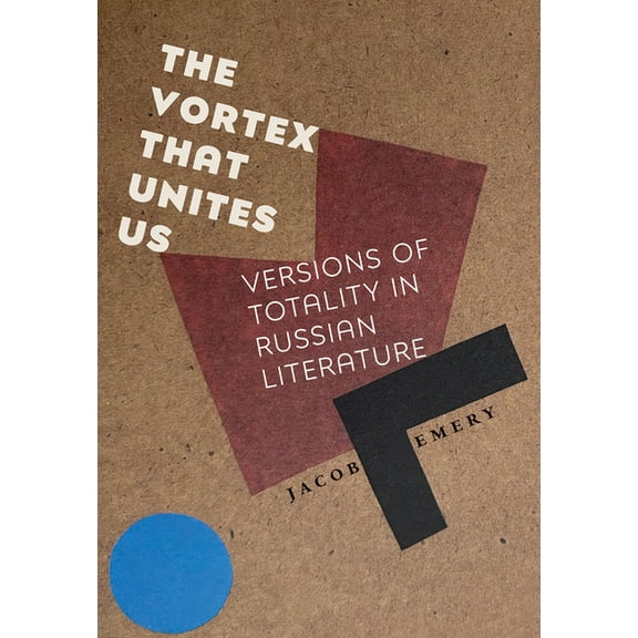 Niu Slavic, East European, and Eurasian The Vortex That Unites Us: Versions of Totality in Russian Literature, (Hardcover)