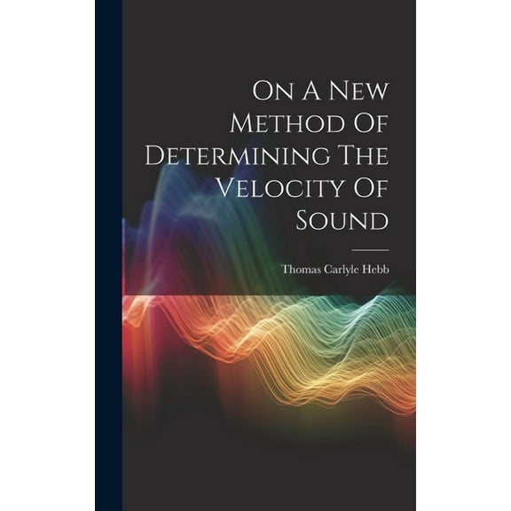 On A New Method Of Determining The Velocity Of Sound (Hardcover)
