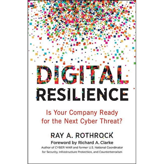 Digital Resilience: Is Your Company Ready for the Next Cyber Threat? (Hardcover)