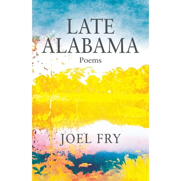 Late Alabama Poems, (Paperback)