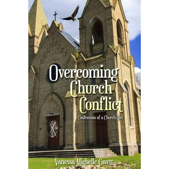 Overcoming Church Conflict: Confessions of a Church Girl (Paperback)