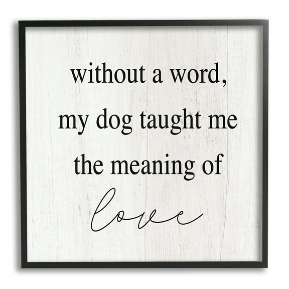 Stupell Industries Meaning Of Love Dog Pet Phrase Inspirational Painting Black Framed Art Print Wall Art
