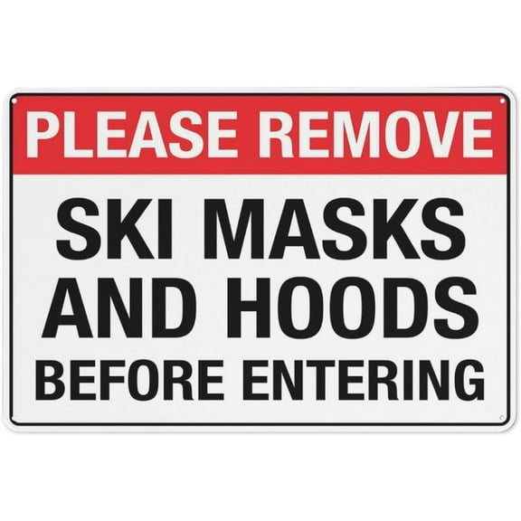 Please Remove Ski Masks And Hoods Before Entering Aluminum Sign Warning Sign-Security Sign Outdoor Sign 12 X 8 Inches