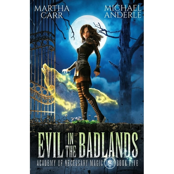 Academy of Necessary Magic Evil in the Badlands, Book 5, (Paperback)