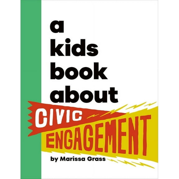 Kids Book A Kids Book about Civic Engagement, (Hardcover)