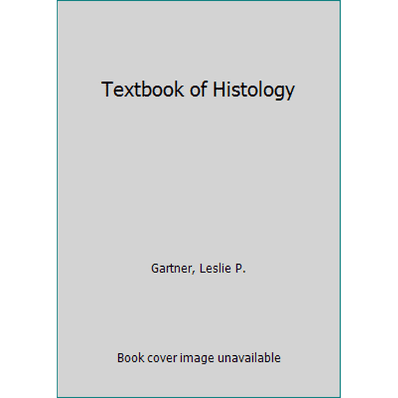 Pre-Owned Textbook of Histology (Paperback) 0323355633 9780323355636