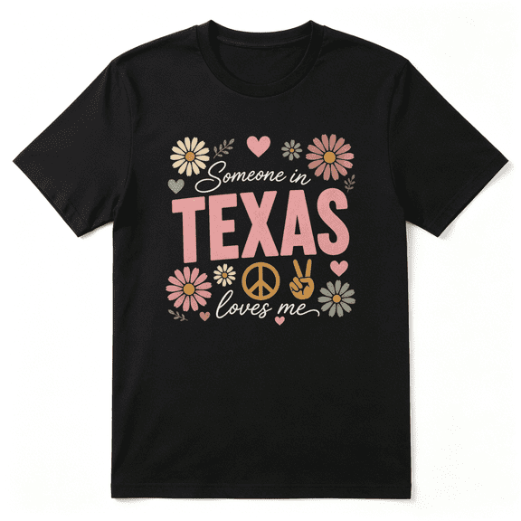 Someone In Texas Loves Me Flower Retro Graphic Tee for Women, Mom Family Gift Cotton Short Sleeves T-Shirt