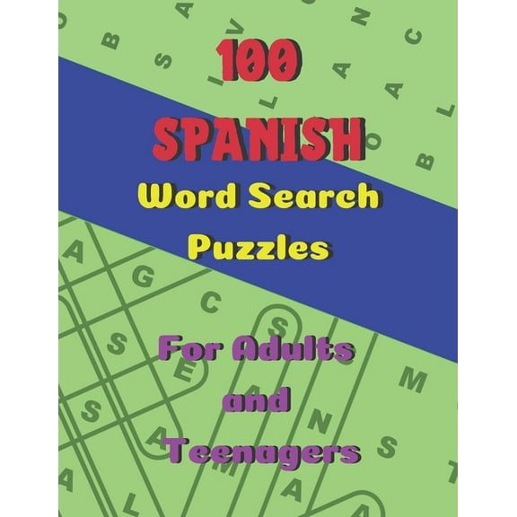 100 Spanish Word Search Puzzles: Large Print Puzzle Book for Adults and Teenagers