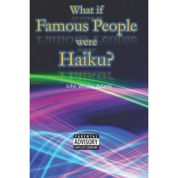 What If Famous People Were Haiku? (Paperback)