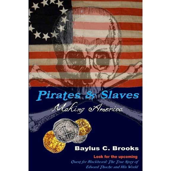 Pirates & Slaves: Making America (Paperback)