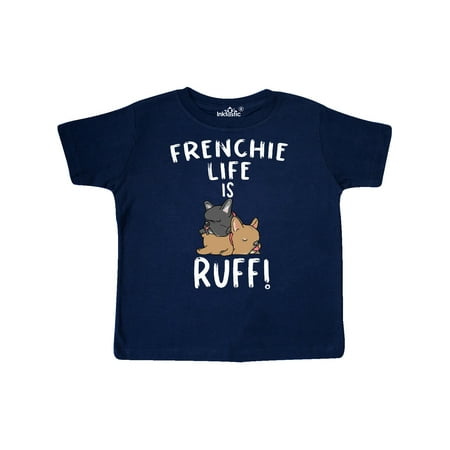 

Inktastic Frenchie Life is Ruff! Frenchie Pair Gift Toddler Boy or Toddler Girl T-Shirt