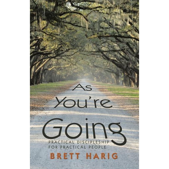 As You'Re Going: Practical Discipleship for Practical People, (Paperback)