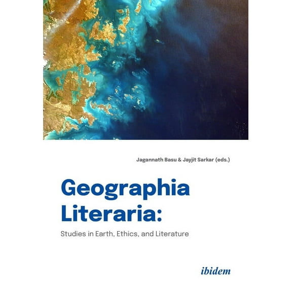 Geographia Literaria: Studies in Earth, Ethics, and Literature (Paperback)