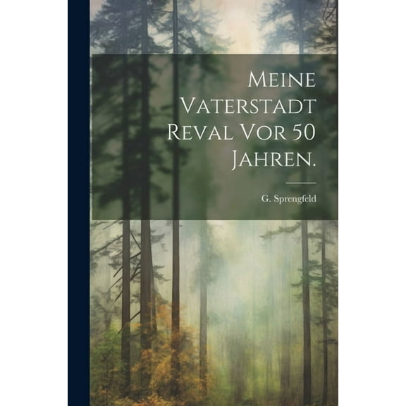 Meine Vaterstadt Reval vor 50 Jahren. (Paperback)