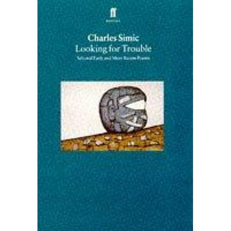 Looking for Trouble (Paperback - Used) 0571192335 9780571192335 Looking for Trouble by Simic  Charles