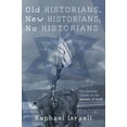 thumbnail image 2 of Old Historians, New Historians, No Historians (Paperback), 2 of 2