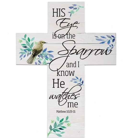 Pine Wood Digitally Printed Wall Cross  - His Eye Is On The Sparrow