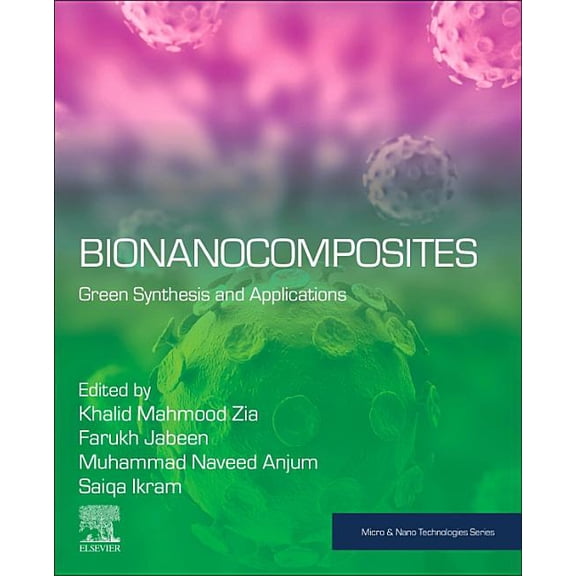 Micro and Nano Technologies Bionanocomposites: Green Synthesis and Applications, (Paperback)