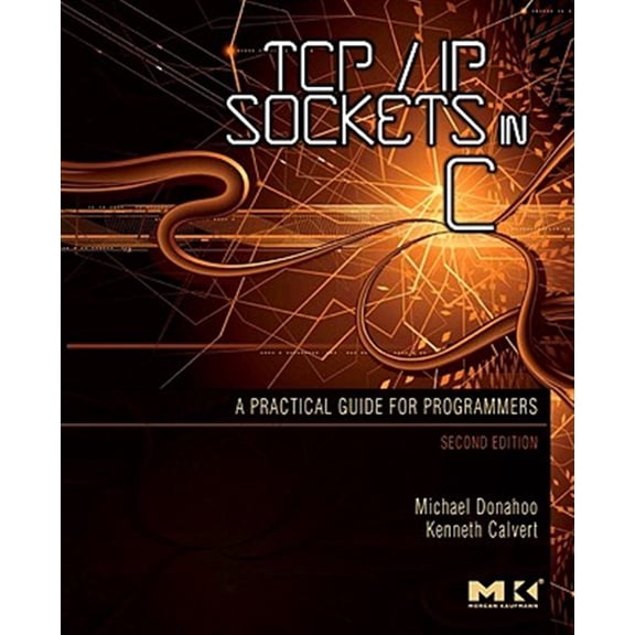 Pre-Owned TCP/IP Sockets in C: Practical Guide for Programmers (Paperback) 0123745403 9780123745408
