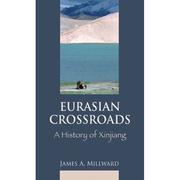 Pre-Owned Eurasian Crossroads: A History of Xinjiang (Hardcover) 0231139241 9780231139243