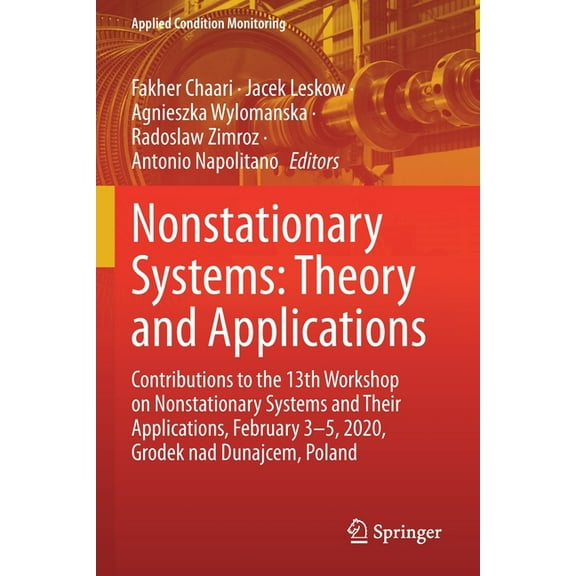 Applied Condition Monitoring Nonstationary Systems: Theory and Applications: Contributions to the 13th Workshop on Nonstationary Systems and Their Ap, Book 18, (Paperback)